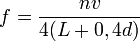 f = {nv \over 4(L+0,4d)}